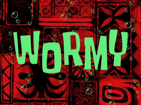 mr wormy|spongebob wormy transcript.